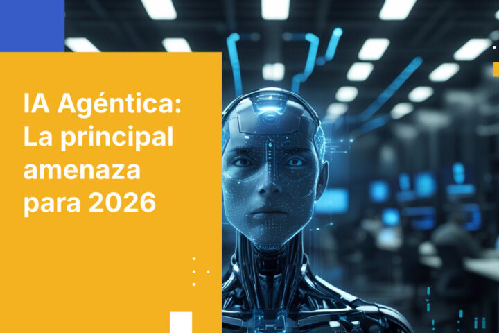 IA Agéntica: la mayor amenaza de seguridad empresarial para 2026
