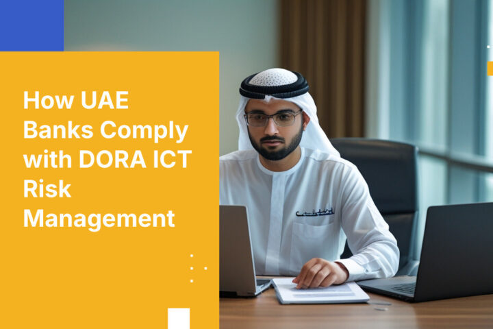 UAEの金融機関がDORAのICTリスク管理要件にどのように対応しているか