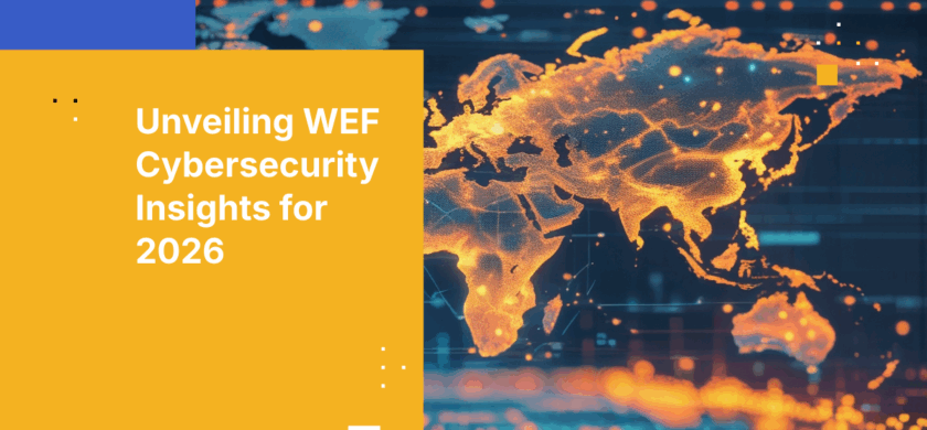 WEF Global Cybersecurity Outlook 2026: Key Insights for Leaders