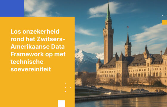 Hoe Zwitserse organisaties de onzekerheid rond het Swiss-US Data Framework kunnen overbruggen met technische soevereiniteit