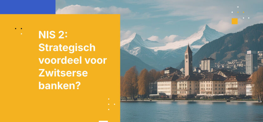 Wat Zwitserse banken moeten weten over NIS 2 Risicobeheer door derden