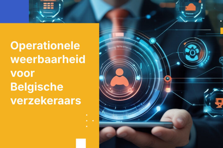 5 Kritieke Operationele Weerbaarheidsvereisten voor Belgische Verzekeringsmaatschappijen
