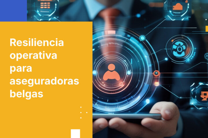 5 requisitos operativos críticos de resiliencia para aseguradoras belgas