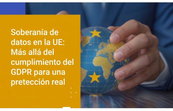 Soberanía de datos en la UE: Más allá del cumplimiento del GDPR