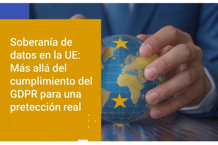 Soberanía de datos en la UE: Más allá del cumplimiento del GDPR