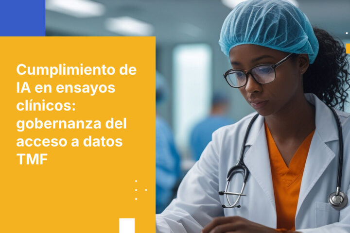 IA conforme en ensayos clínicos: gobernanza del acceso de agentes a datos TMF