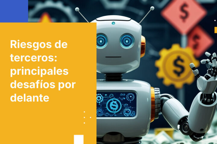 Principales 7 desafíos en la administración de riesgos de terceros para servicios financieros