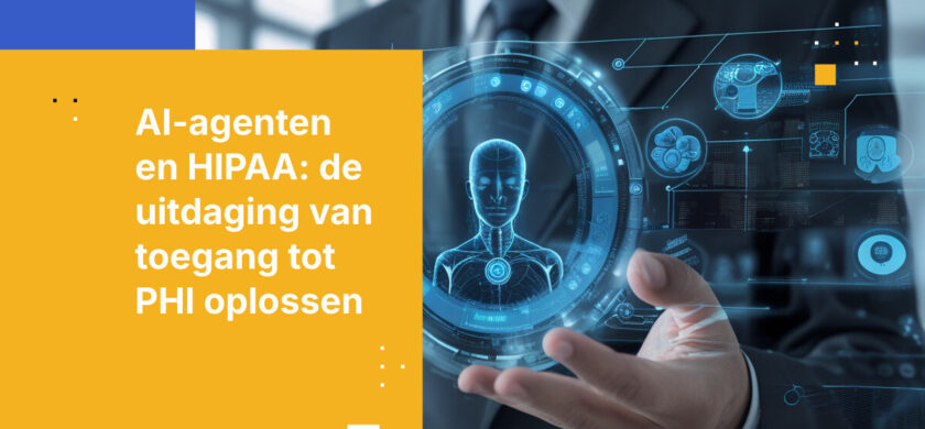 AI Agents, HIPAA en het probleem van toegang tot PHI