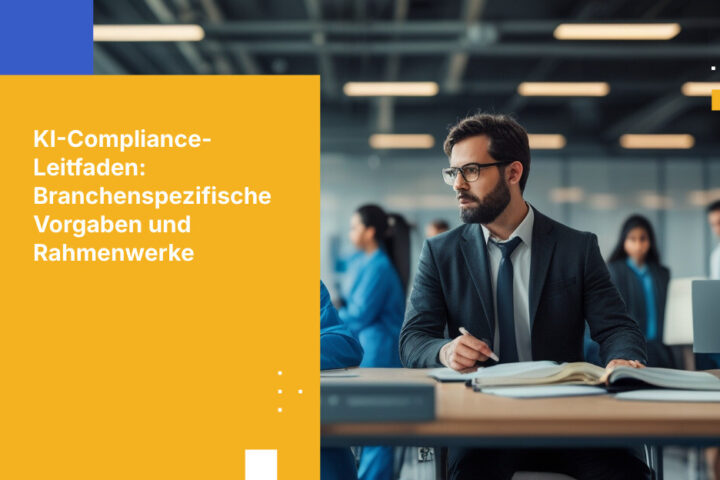 AI-Compliance nach Branchen: Ein Leitfaden zu gesetzlichen Vorgaben