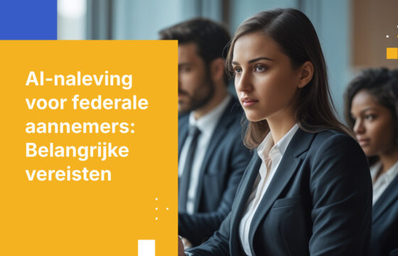AI-nalevingsvereisten voor federale aannemers: wat u moet weten