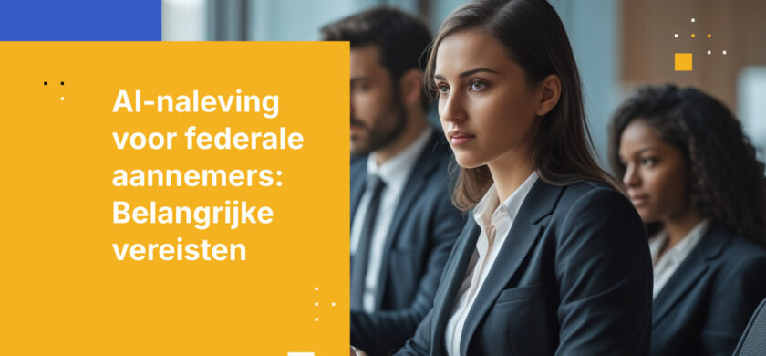 AI-nalevingsvereisten voor federale aannemers: wat u moet weten