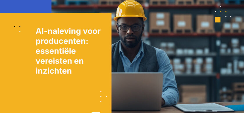 AI-nalevingsvereisten voor producenten: wat u moet weten