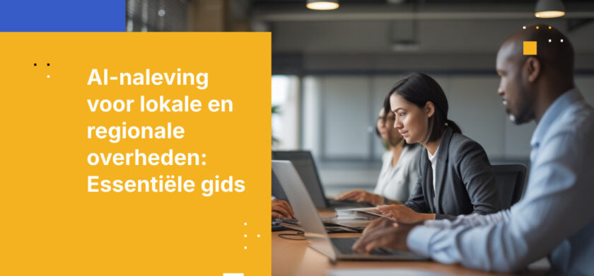 AI-nalevingsvereisten voor lokale en regionale overheden: wat u moet weten