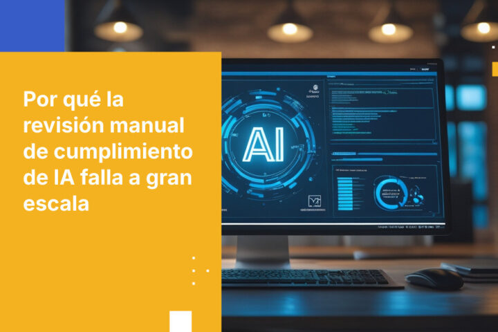 Por qué la revisión manual de cumplimiento de IA no puede escalar