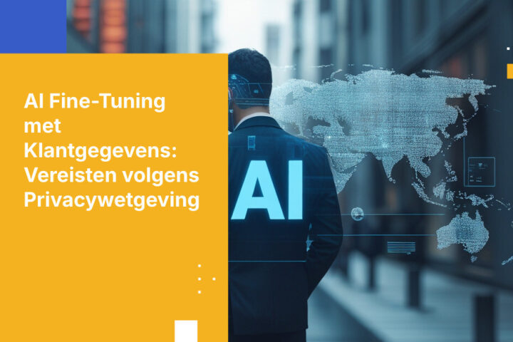 AI-finetuning en klantgegevens: wat privacywetten daadwerkelijk vereisen