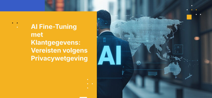 AI-finetuning en klantgegevens: wat privacywetten daadwerkelijk vereisen