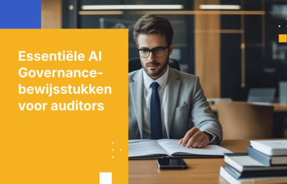 AI Governance Bewijzen aan Auditors: Welke Documentatie U Echt Nodig Heeft