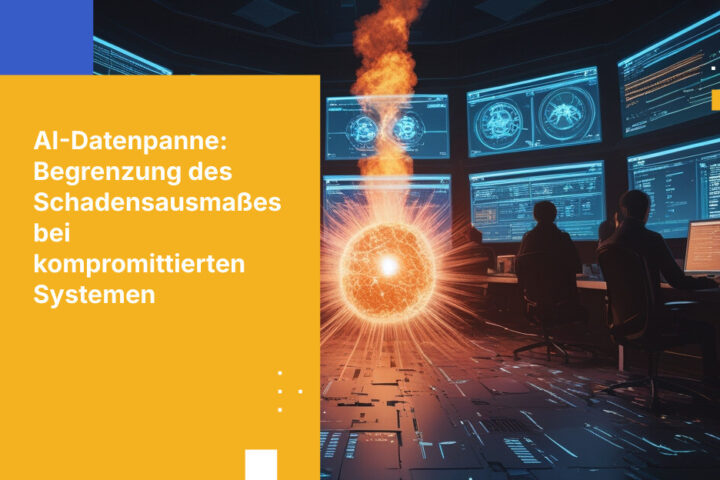 KI-Kompromittierung ist ein Datenschutzverstoß: So begrenzen Sie den Schaden bei einem Angriff auf Ihr KI-System