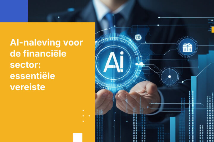 AI-nalevingsvereisten voor bedrijven in de financiële sector: wat u moet weten