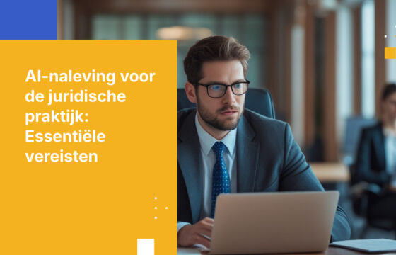 AI-nalevingsvereisten voor juridische afdelingen en advocatenkantoren: wat u moet weten