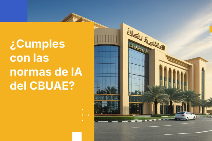 Orientaciones de IA del CBUAE: Cumplimiento esencial para instituciones financieras de los EAU