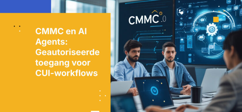 CMMC 2.0 en AI Agents: Wat "Geautoriseerde Toegang" Betekent voor Workflows die CUI Aanraken