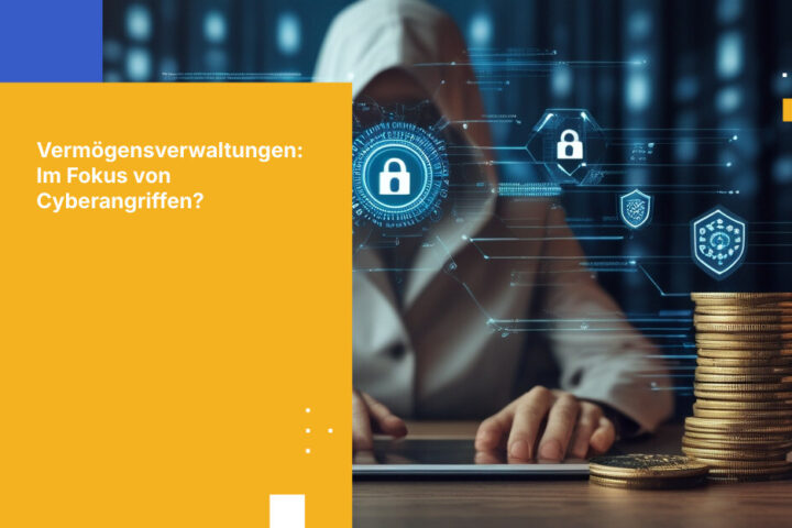 Vermögensverwaltung und Cybersicherheit: Schutz von Vermögenswerten vor Cyberbedrohungen