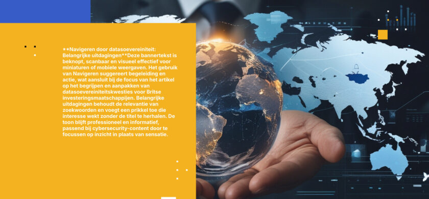 Uitdagingen rond datasoevereiniteit voor Britse investeringsmaatschappijen: 5 oplossingen