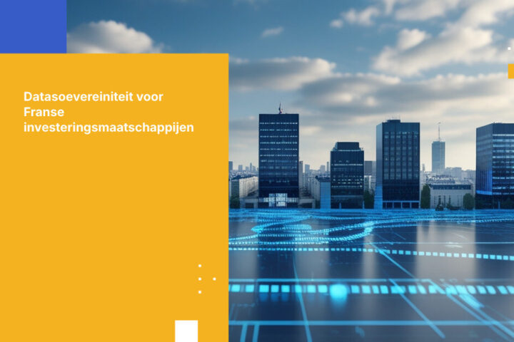 Navigeren door datasoevereiniteitsuitdagingen voor Franse investeringsmaatschappijen