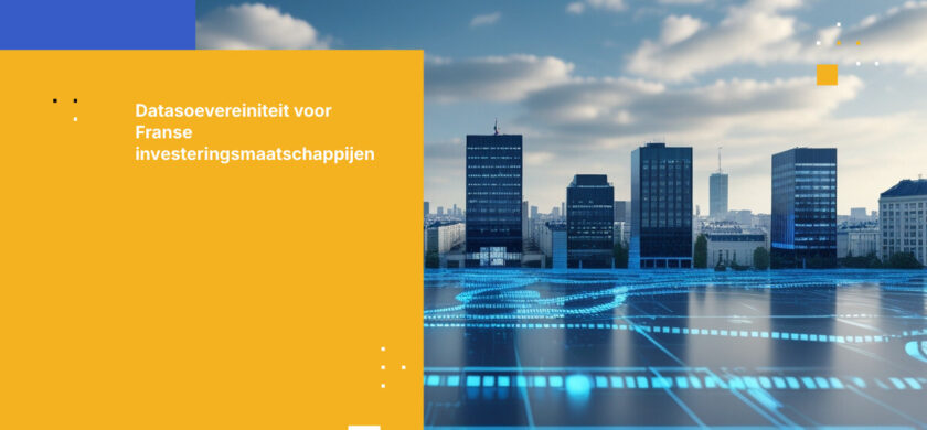 Navigeren door datasoevereiniteitsuitdagingen voor Franse investeringsmaatschappijen