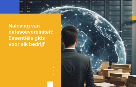 Naleving van datasoevereiniteit: Wat elk bedrijf moet weten