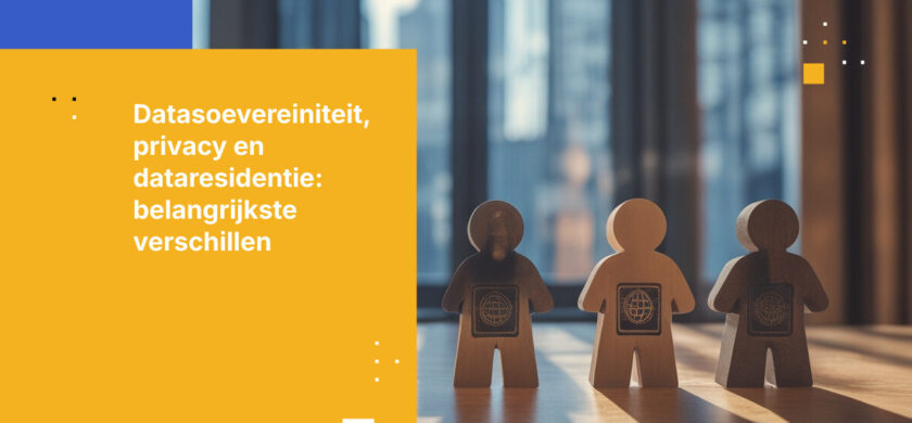 Datasoevereiniteit vs. Wet bescherming persoonsgegevens 2018 vs. dataresidentie: Wat is het verschil?