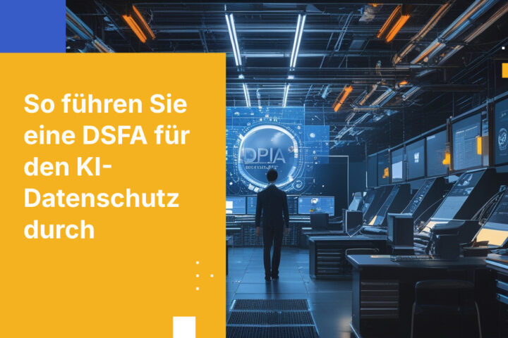 So führen Sie eine Datenschutz-Folgenabschätzung für KI-Systeme durch