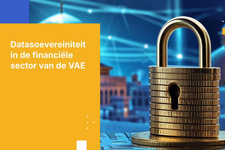 Hoe DIFC- en ADGM-banken datasoevereiniteit bereiken in de VAE