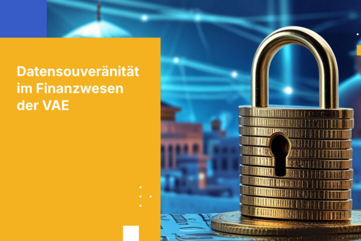 Wie Banken in DIFC und ADGM Datensouveränität in den VAE erreichen