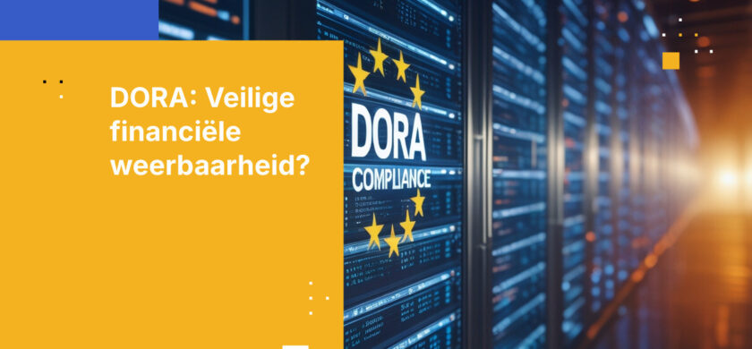 Waarom DORA dit jaar alles verandert voor financiële instellingen in de EU