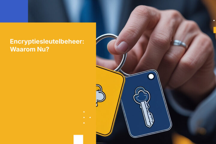 Waarom de EBA-richtlijnen voor uitbesteding controle over encryptiesleutels vereisen