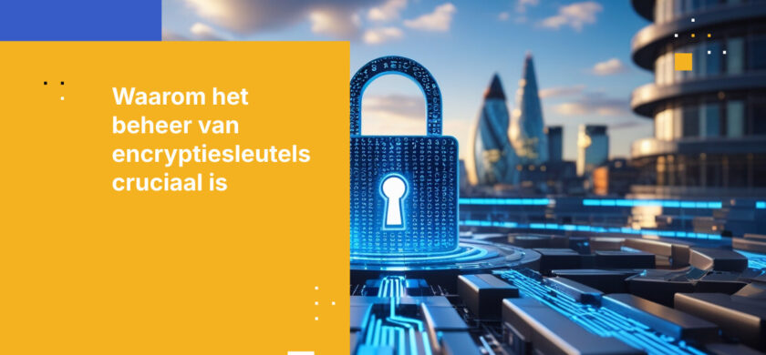 Waarom controle over encryptiesleutels belangrijk is voor Britse financiële instellingen