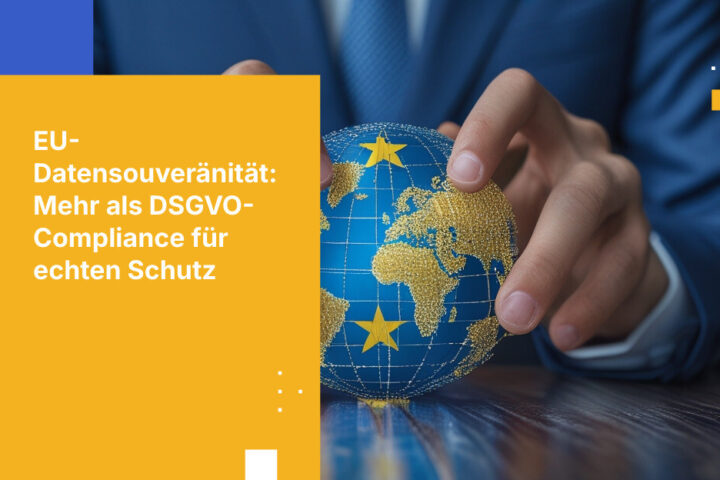 EU-Datensouveränitätsanforderungen: Was die DSGVO verlangt und was echte Souveränität wirklich bedeutet