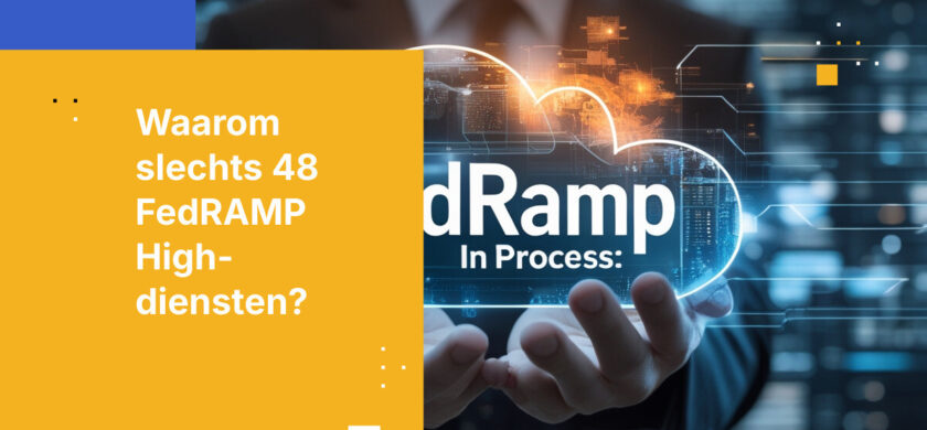 Slechts 48 clouddiensten beschikken over FedRAMP High Autorisatie — en overheidsinstanties voelen de druk