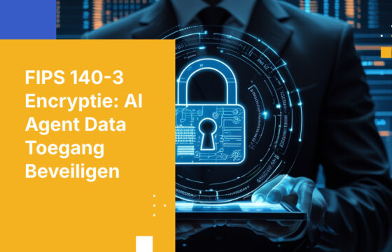 Waarom FIPS 140-3 Encryptie Belangrijk Is voor AI Agent Data Toegang