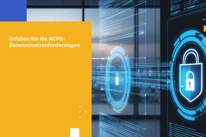 Wie französische Versicherungsunternehmen die ACPR-Anforderungen an den Datenschutz erfüllen