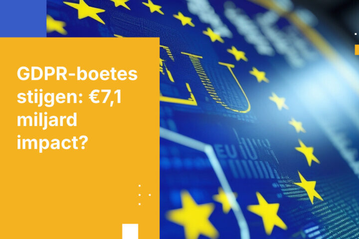 Trends in GDPR-handhaving: €7,1 miljard aan boetes en stijgend