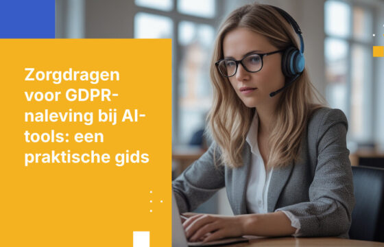 Hoe zorgt u ervoor dat de AI-tools die uw bedrijf gebruikt GDPR-compliant zijn