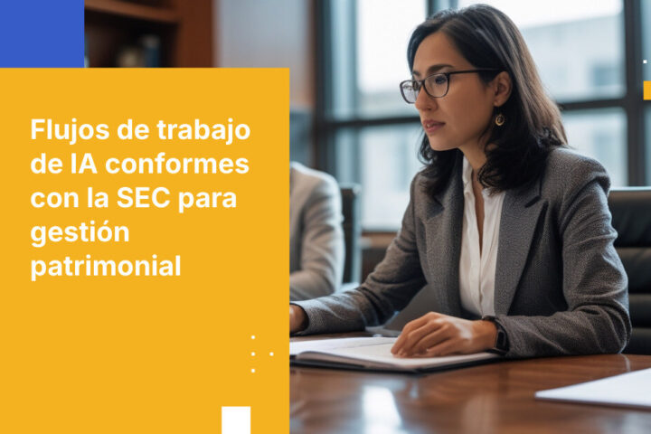 Gobernanza de IA para la gestión patrimonial: flujos de trabajo de agentes defendibles ante la SEC