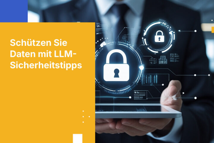 Wie Sie die Weitergabe sensibler Unternehmensdaten beim Einsatz von LLMs verhindern
