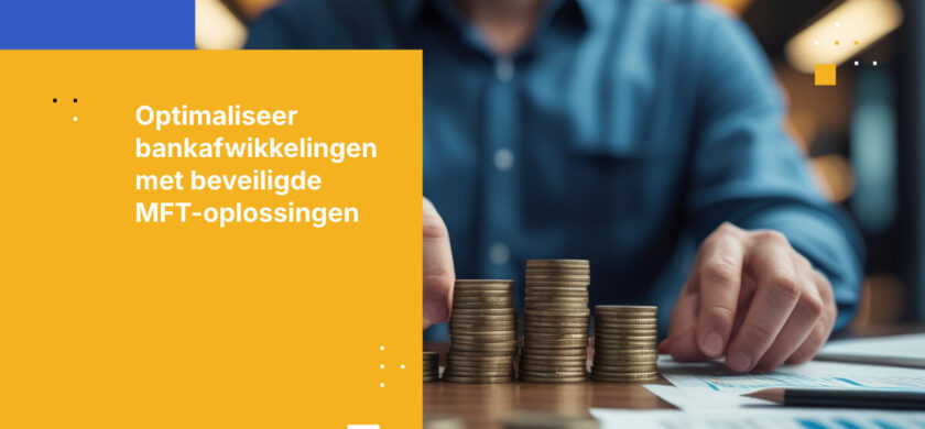 Beste practices voor MFT-geactiveerde batchafwikkelingen in de bankensector