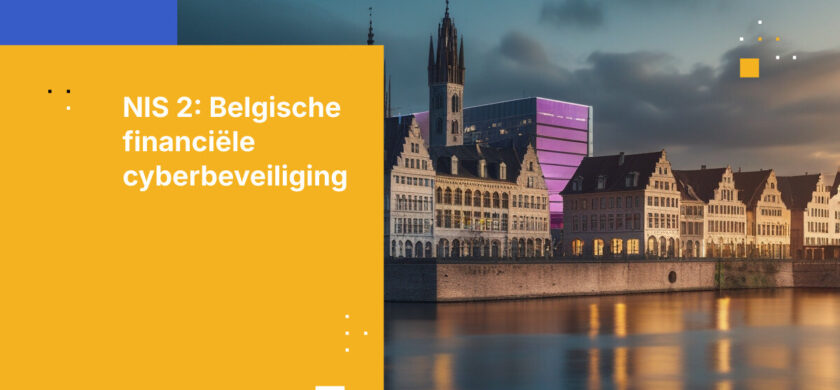 Wat Belgische financiële instellingen moeten weten over de NIS 2-vereisten
