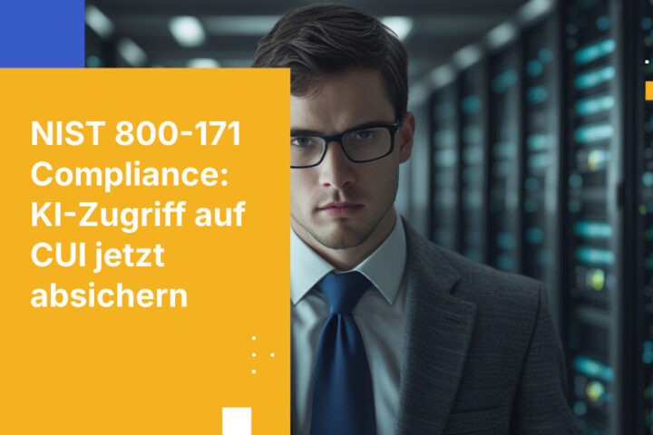 NIST 800-171, CUI und KI: Was Ihrem System-Sicherheitsplan fehlt