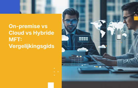 On‑Premise vs Cloud vs Hybride MFT: Functie‑voor‑Functie Vergelijking voor 2026